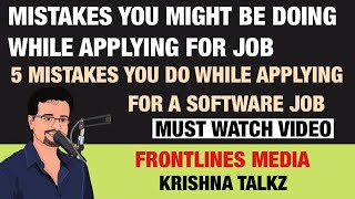 5 Mistakes That You Might be Doing While Applying for JOB || Frontlines Media || Krishna Talkz