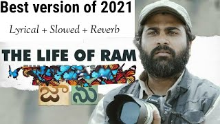 The Life Of Ram Best lyrical slowed + reverb version | Jaanu Songs| Sharwanand |Samantha |Bunny