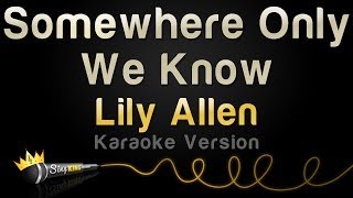 Lily Allen - Somewhere Only We Know (Karaoke Version)