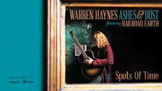 Warren Haynes - Spots Of Time (Ashes \u0026 Dust)