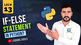 If Else Conditional Statements in Python | Python Tutorial | Coding Souls | Lec #13