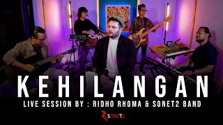 KEHILANGAN - RIDHO RHOMA & SONET2 BAND (Live Session)