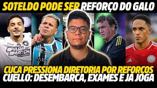 SOTELDO PODE SER REFORÇO DO GALO • Y. MINA REUNIÃO • CUCA QUER+ • CUELLO CHEGA E JOGA +NOTÍCIAS GALO