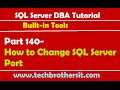 SQL Server DBA Tutorial 140-How to Change SQL Server Port