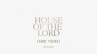 House Of The Lord  | LIFE Worship | Lyric