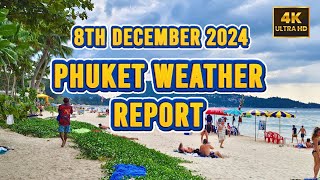 [4K] Phuket 🇹🇭 Weather Report: Patong Beach 8th December 2024