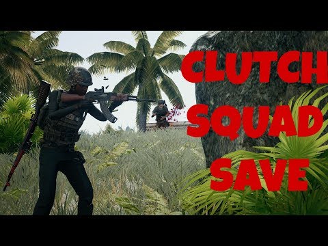 PUBG Clutch Squad Save FTW PUBG Clutch Squad Save FTW