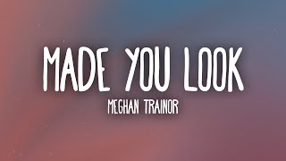 Meghan Trainor - Made You Look Lyrics
