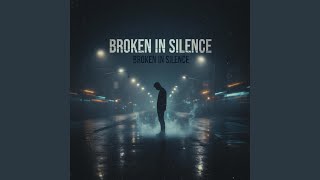 Broken In Silence