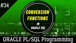 34 | How to use CONVERSION FUNCTION in ORACLE SQL | Oracle PL/SQL Programming