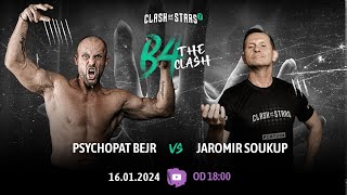 🔴 B4THECLASH: Psychopat Bejr ⚔️ Jaromír Soukup (live)