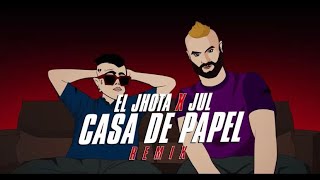 El Jhota feat. Jul- Casa de papel (Remix)