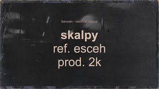 Karwan - Skalpy ref. Esceh (prod. 2K)