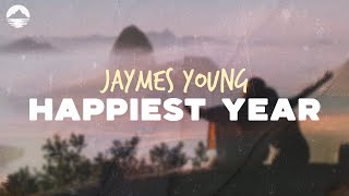 Jaymes Young - Happiest Year | Lyrics