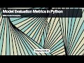 Model Evaluation Metrics for Python Machine Learning Algorithms