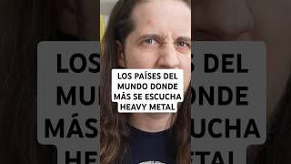 ¿Cuáles son los países del mundo donde más se escucha heavy metal? #metal #curiosidades #heavymetal