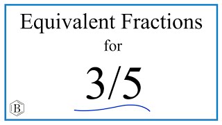 How to Find Equivalent Fractions for 3/5