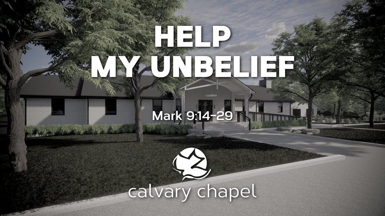 Do You Need Help With Your Unbelief? - Mark 9:14-29 - YouTube