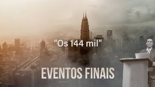 Os 144 Mil | Ruben Fernandes | Série Eventos Finais 6/6