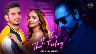 Is This That Feeling (Official Video) Sheykhar | Anushka Sen, Rishi Dev I Priya Saraiya | New Song