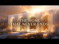 The Home That Never Ends | Emotional Islamic Nasheed About Jannah & Eternal Home