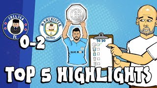 🏆CHELSEA vs MAN CITY 0-2 - Top 5 Highlights!🏆 (Community Shield Parody Goals Highlights Aguero)
