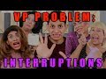 VP Problem: Interruptions