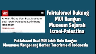 FaktaIsrael Dukung Mui Bangun Museum SEJARAH Israel-Palestina