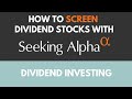 How to screen dividend stocks and ETFs with Seeking Alpha