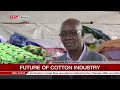 Cotton and textile farmers optimistic with measures government to revive the industry