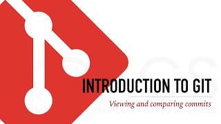 Introduction to Version Control with Git (Part 3) — Viewing and comparing commits
