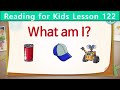 Reading for Kids | What Am I? | Unit 122 | Guess What