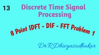 Discrete Time Signal Processing , 8 Point IDFT using DIF - FFT algorithm