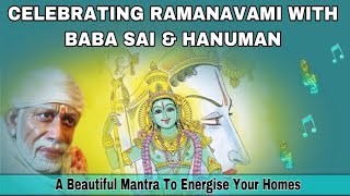 Celebrating Ram Navami With Baba Sai \u0026 Hanuman 🤗 A Beautiful Mantra To Energise Your Homes/Di Jaan/