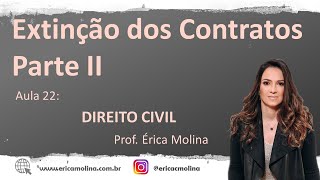 AULA 22 - DA EXTINÇÃO DO CONTRATO - PARTE II