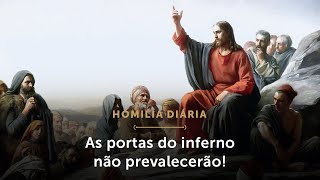 Homilia Diária | As portas do inferno não prevalecerão! (Terça-feira da 30.ª Semana do Tempo Comum)