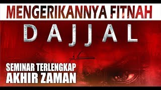 MEENGERIKANNYA FITNAH DAJJAL | SEMINAR AKHIR ZAMAN. PART 4/8 | UST. ZULKIFLI M. ALI, LC., MA.