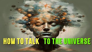 How to Talk to the Universe