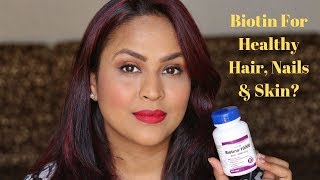 Biotin For Healthy Hair , Skin & Nails | Prevent Hair Loss and Hair Fall