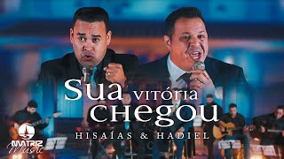 Hisaías e Hadiel - Sua vitória chegou [Clipe Oficial]