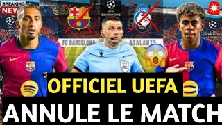 🚨 URGENT UEFA À ANNULÉ LE MATCH ENTRE LE BARÇA ET ATALANTA BERGAME À CAUSE DE ÇA......