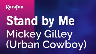 Stand by Me - Mickey Gilley | Karaoke Version | KaraFun