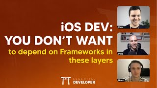 iOS DEV: You don't want to depend on Frameworks in these layers | ED Clips