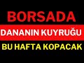 Borsada Bu Hafta Dananın Kuyruğu Kopacak ! Tüm Piyasalar Diken Üstünde, Borsa, Dolar, Altın