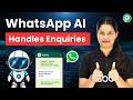 Set Up a WhatsApp AI Assistant to Handle Repetitive Enquiries