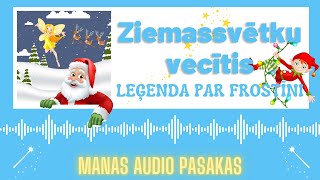 ZIEMASSVĒTKU VECĪTIS LEĢENDA PAR FROSTĪNI mana audio pasaka