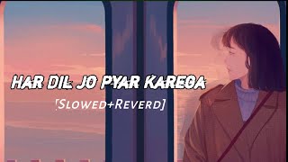 Har Dil Jo Pyar Karega[Slowed+Reved] sad lofi 1m