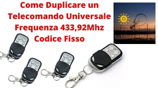 Come duplicare accoppiare programmare un telecomando universale Frequenza Fissa 433,92Mhz