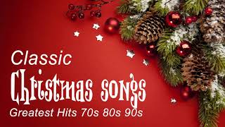 Top 50 Christmas Songs 70s 80s 90s - The Best Of Christmas Music - Best Songs Christmas