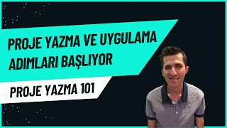 Proje yazma ve uygulama adımları serisi başlıyor!